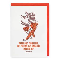 You're Only Young Once Ogden Nash Quote Greetings Card QP676