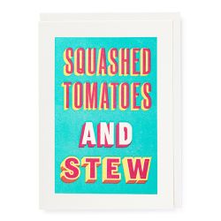 Squashed Tomatoes and Stew Turquoise Greetings Card QP612