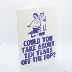 Could You Take About Ten Years Off The Top Greetings Card QP547