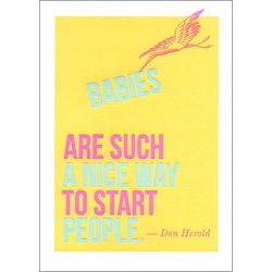 Babies Are Such a Nice Way to Start People Herold Quote Greetings Card QP282