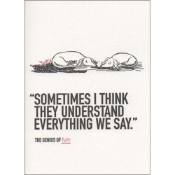 Sometimes I Think They Understand Everything Dog Greetings Card QP477
