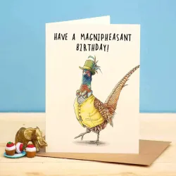 Bewilderbeest Have a Magnipheasant Birthday Card