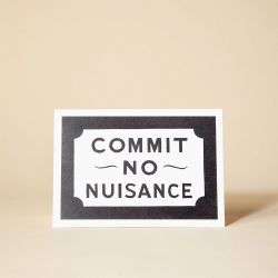 Pressed and Folded Commit No Nuisance Greetings Card